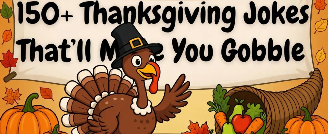 🦃 150+ Thanksgiving Jokes That’ll Make You Gobble