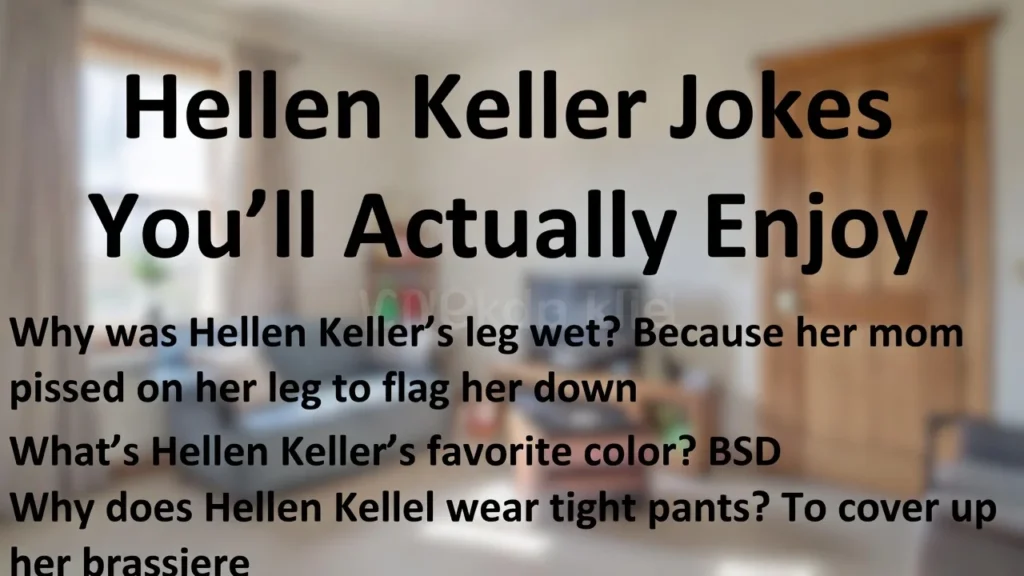 Lighthearted Hellen Keller Humor