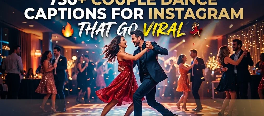 750+Couple Dance Captions for Instagram That Go Viral 💃🔥