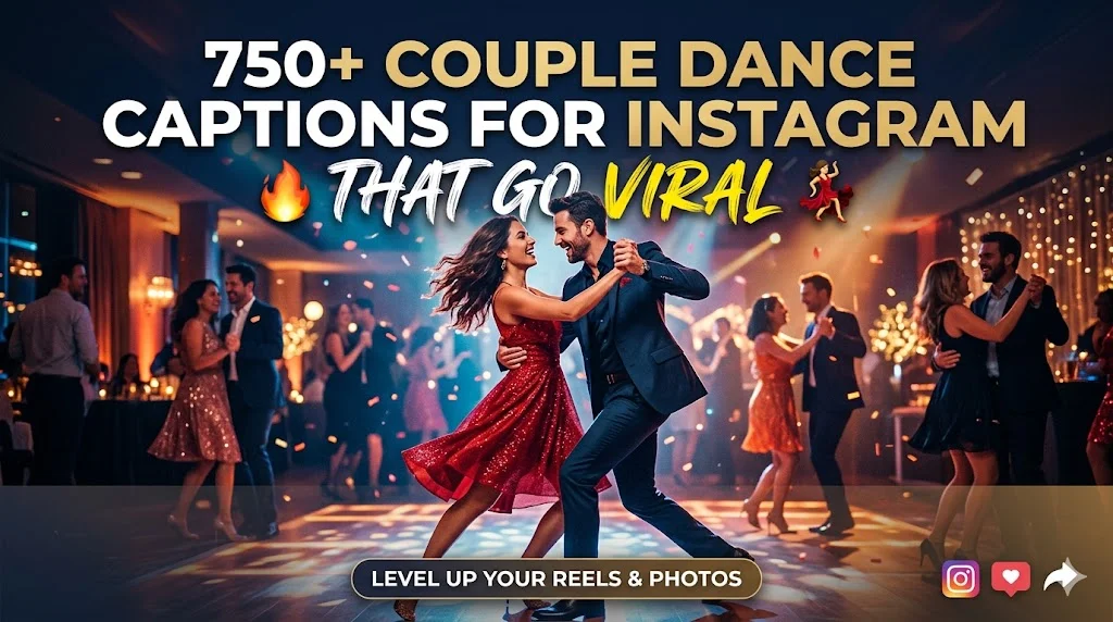 750+Couple Dance Captions for Instagram That Go Viral 💃🔥