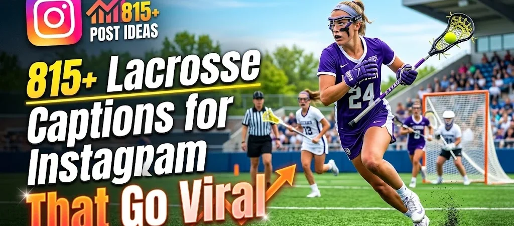 815+Lacrosse Captions for Instagram That Go Viral 🥍🔥