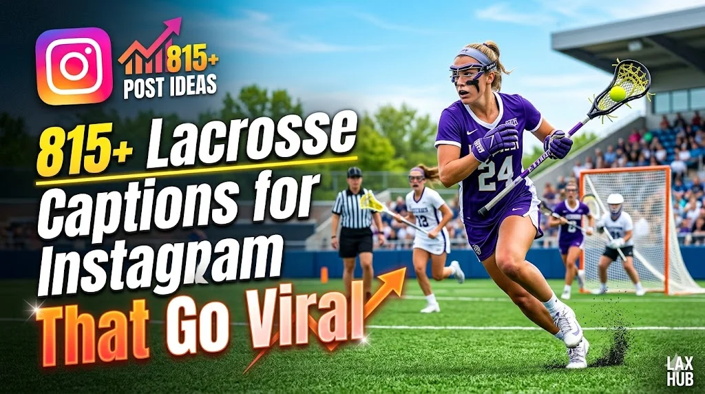 815+Lacrosse Captions for Instagram That Go Viral 🥍🔥