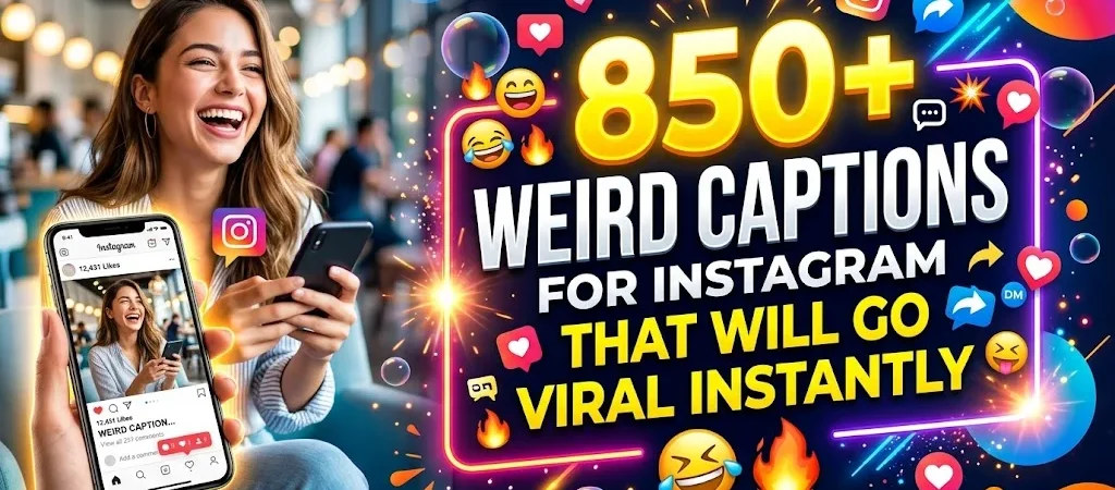 850+Weird Captions for Instagram That Will Go Viral Instantly 😂🔥
