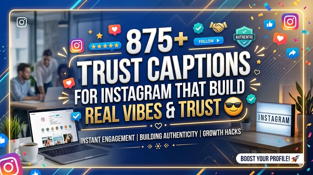 875+Trust Captions for Instagram That Build Real Vibes & Trust 😎