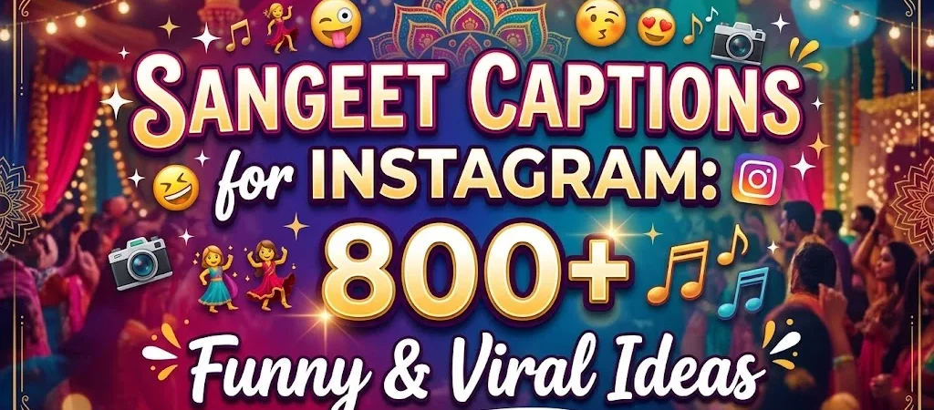 Sangeet Captions for Instagram: 800+ Funny & Viral Ideas