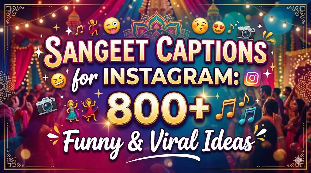 Sangeet Captions for Instagram: 800+ Funny & Viral Ideas