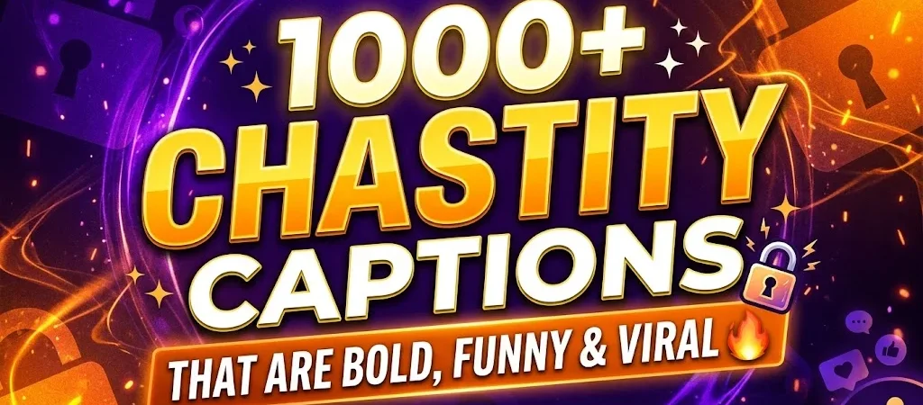 1000+Chastity Captions That Are Bold, Funny & Viral π₯