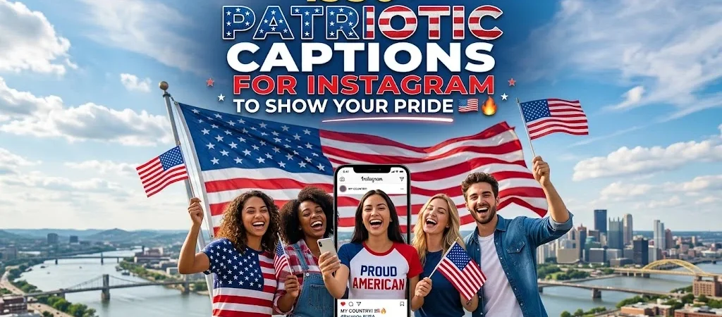 1350+ Patriotic Captions for Instagram to Show Your Pride 🇺🇸🔥