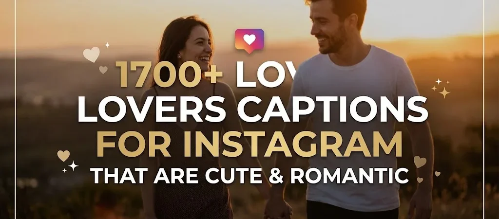 1700+ Lovers Captions for Instagram That Are Cute & Romantic