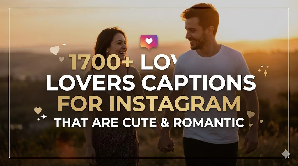 1700+ Lovers Captions for Instagram That Are Cute & Romantic