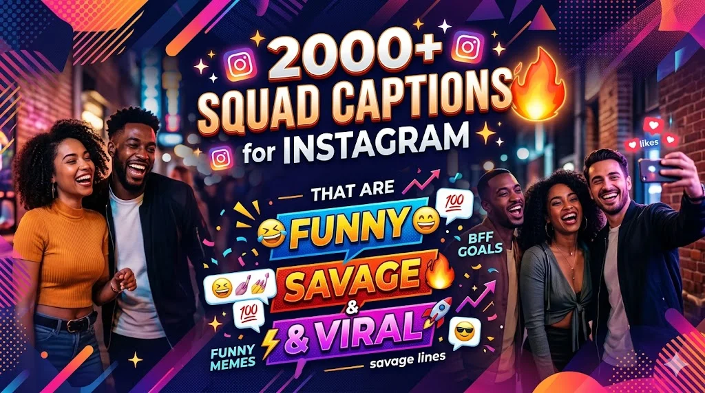 2000+Squad Captions for Instagram That Are Funny, Savage & Viral