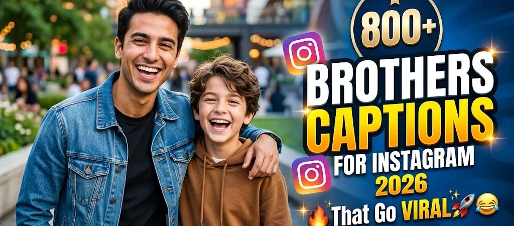 800+Brothers Captions for Instagram 2026 That Go Viral 😂