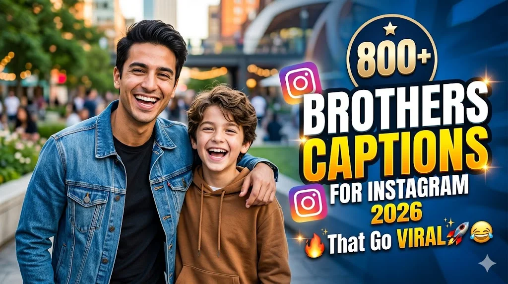 800+Brothers Captions for Instagram 2026 That Go Viral 😂