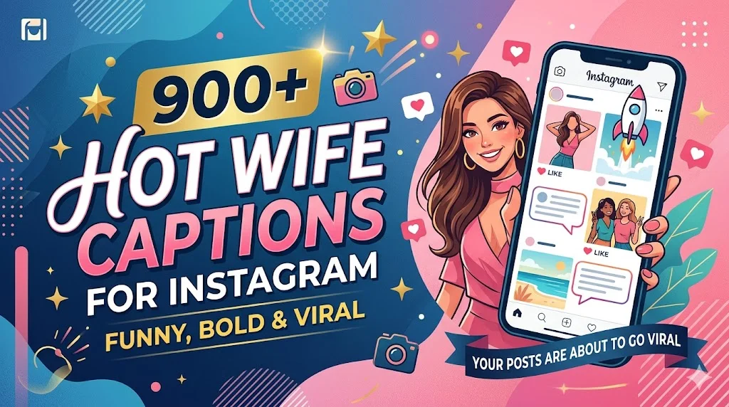 900+Hot Wife Captions for Instagram That Are Funny, Bold & Viral
