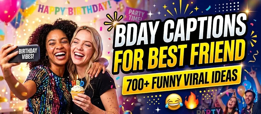 Bday Captions for Best Friend: 700+ Funny Viral Ideas 😂🔥