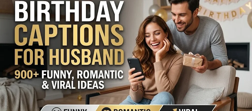 Birthday Captions for Husband: 900+ Funny, Romantic & Viral Ideas