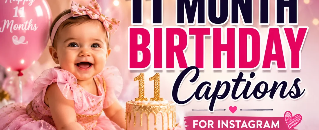 11 Month Birthday Captions for Instagram: 900+ Cute, & Ideas