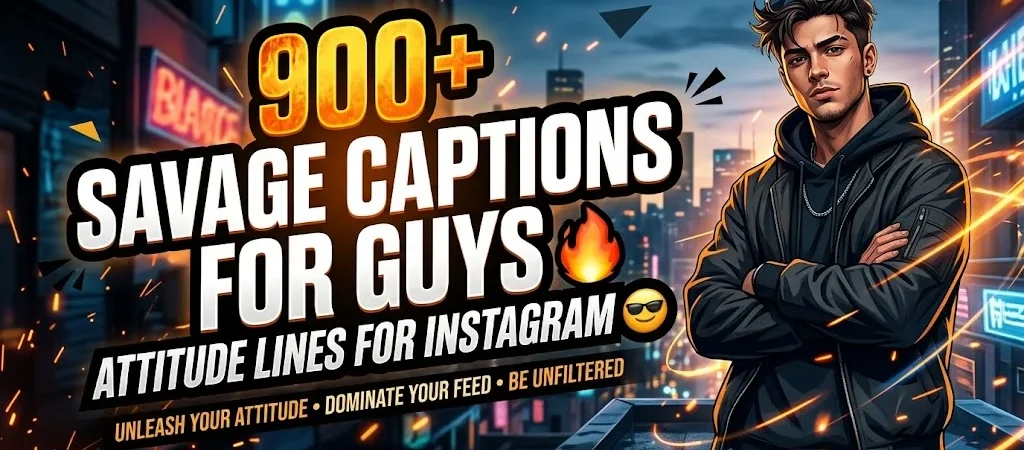 900+Savage Captions for Guys 🔥 Attitude Lines for Instagram 😎