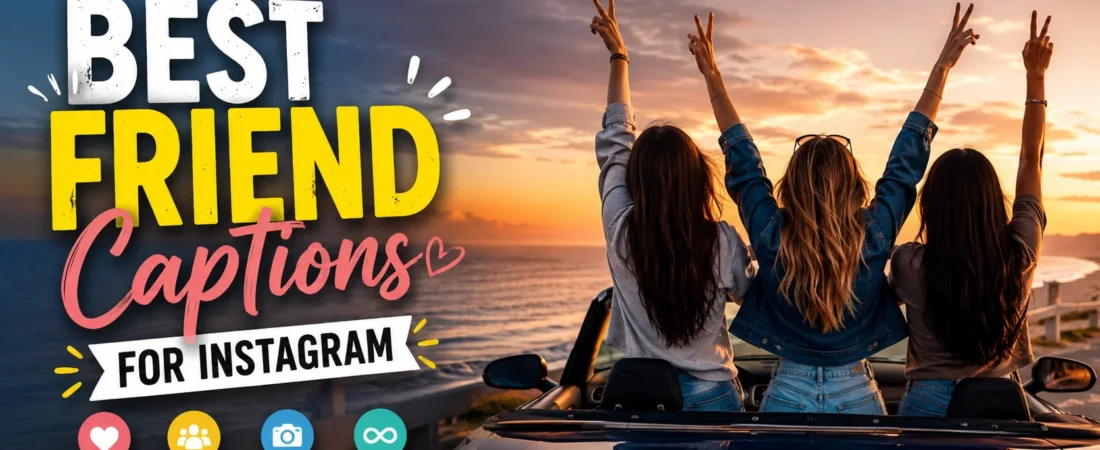 900+ Best Friend Captions for Instagram: Funny Viral Lines