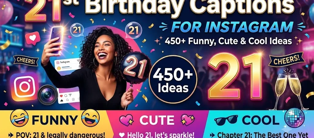 21st Birthday Captions for Instagram: 450+ Funny, Cute & Cool Ideas
