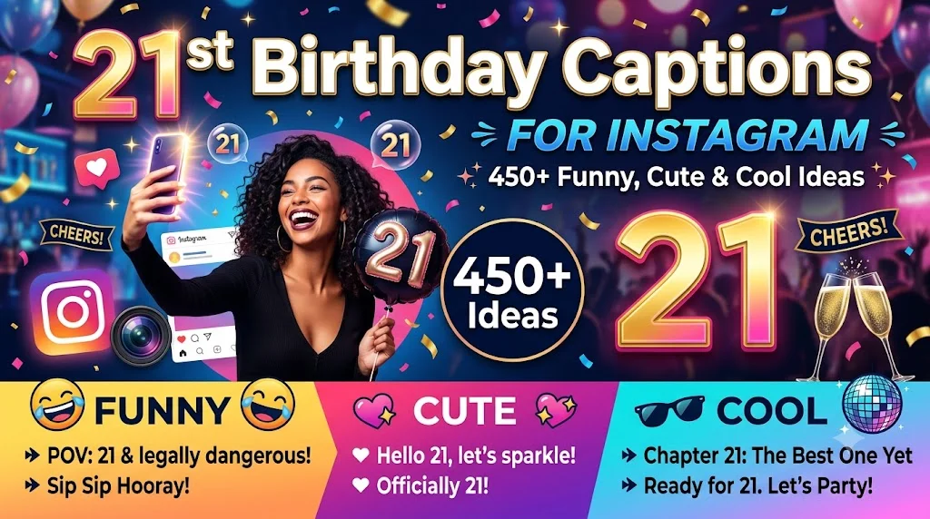 21st Birthday Captions for Instagram: 450+ Funny, Cute & Cool Ideas