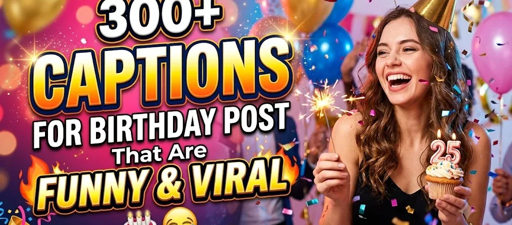 300+ Captions for Birthday Post That Are Funny & Viral ππ