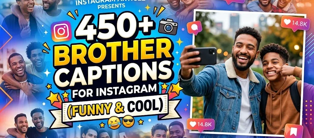 450+ Brother Captions for Instagram (Funny & Cool) 