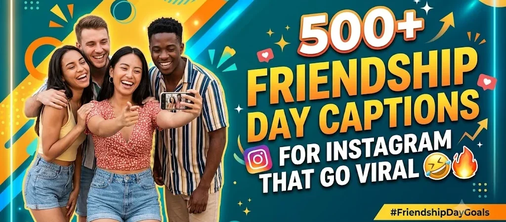 500+Friendship Day Captions for Instagram That Go Viral 😂🔥