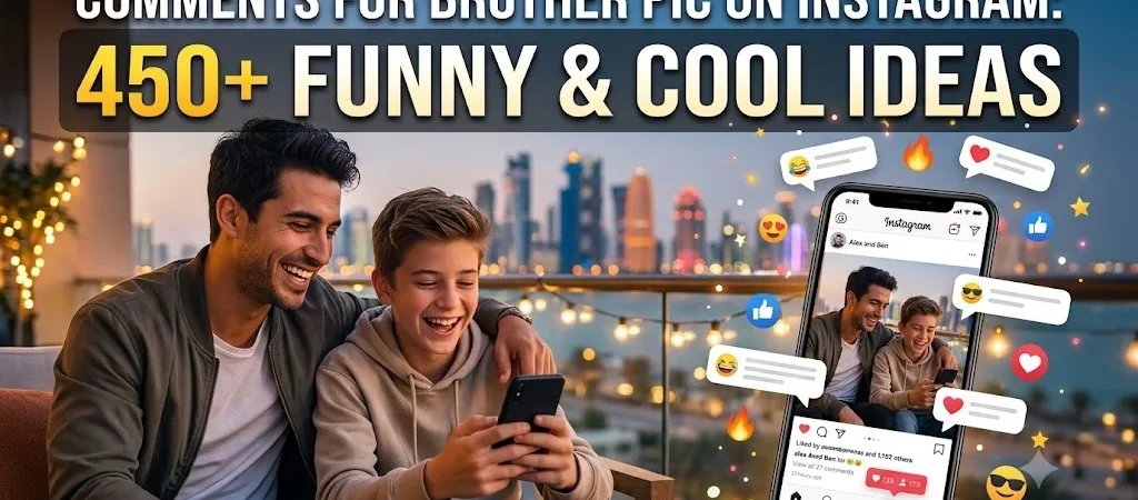 Comments for Brother Pic on Instagram: 450+ Funny & Cool Ideas