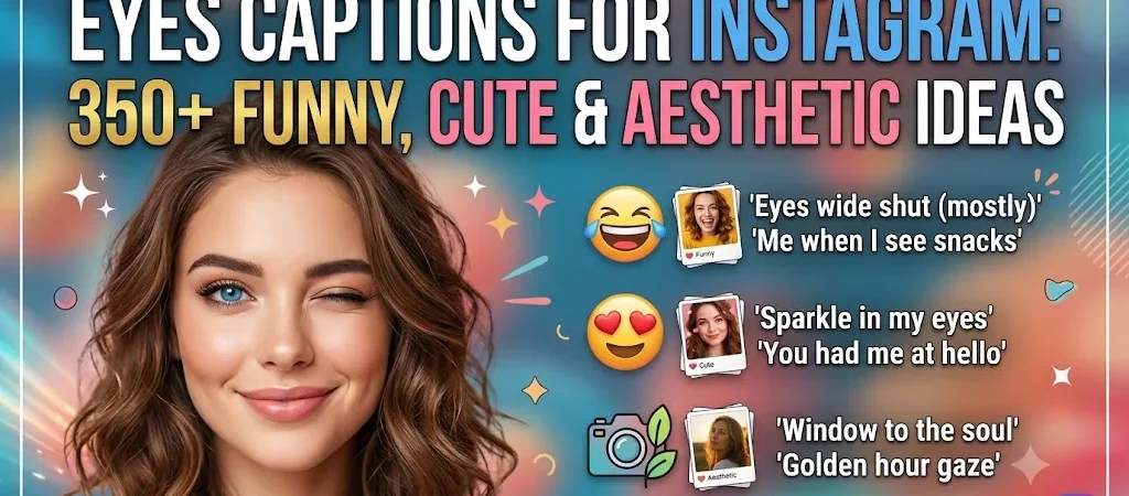 Eyes Captions for Instagram: 350+ Funny, Cute & Aesthetic Ideas